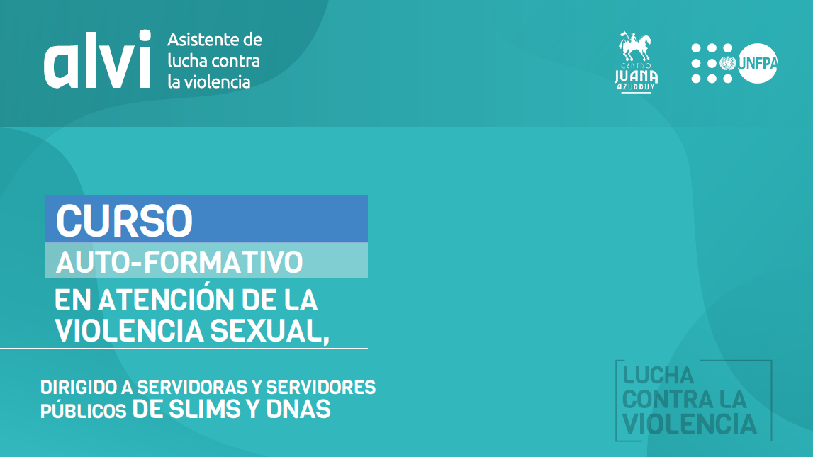 CURSO AUTOFORMATIVO EN ATENCIÓN DE LA VIOLENCIA SEXUAL, DIRIGIDO A FUNCIONARIOS DE SLIMS Y DNA